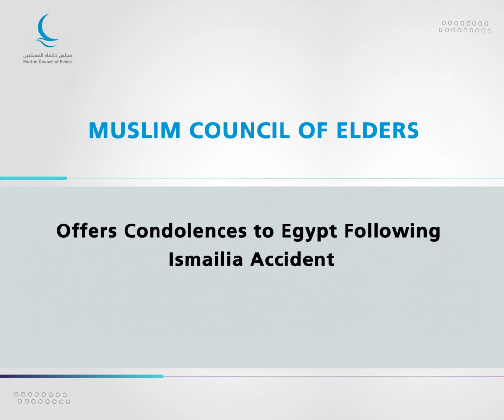 Muslim Council of Elders Offers Condolences to Egypt Following Ismailia Accident